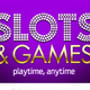 Slots and Games